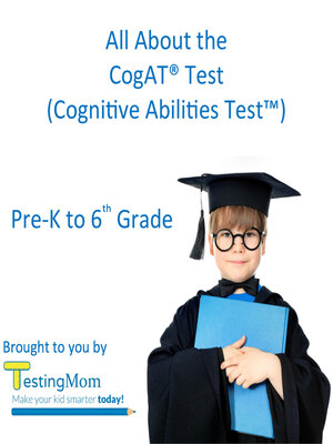 cover image of All About the CogAT&#174; Test: Crash Course for Cognitive Abilities Test<sup>TM</sup> for Pre-K to 8th Grade